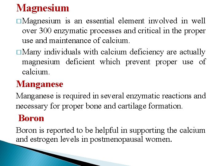 Magnesium � Magnesium is an essential element involved in well over 300 enzymatic processes Magnesium � Magnesium is an essential element involved in well over 300 enzymatic processes