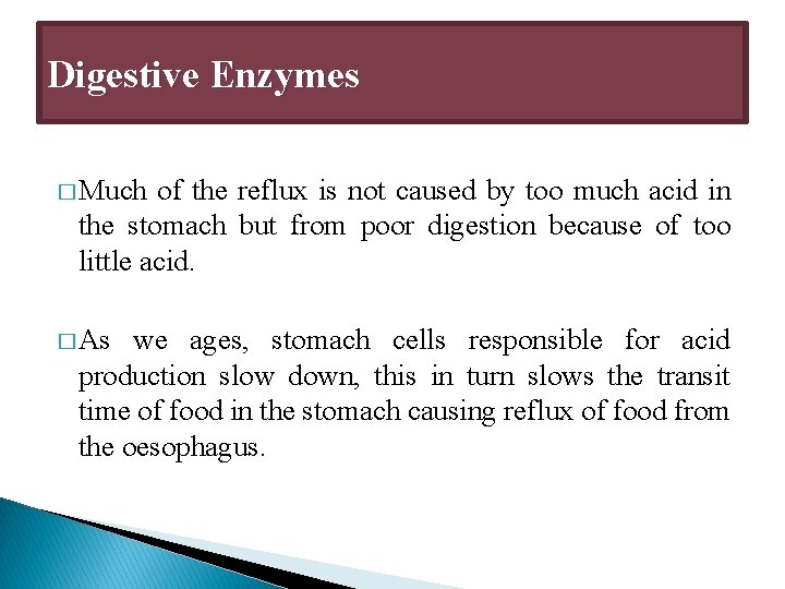 Digestive Enzymes � Much of the reflux is not caused by too much acid Digestive Enzymes � Much of the reflux is not caused by too much acid