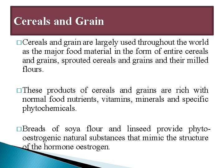 Cereals and Grain � Cereals and grain are largely used throughout the world as Cereals and Grain � Cereals and grain are largely used throughout the world as