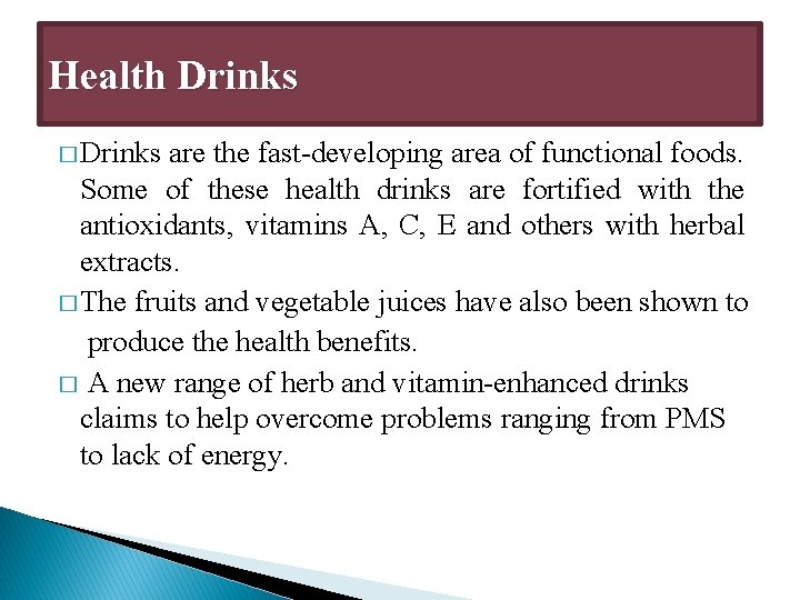 Health Drinks � Drinks are the fast-developing area of functional foods. Some of these Health Drinks � Drinks are the fast-developing area of functional foods. Some of these
