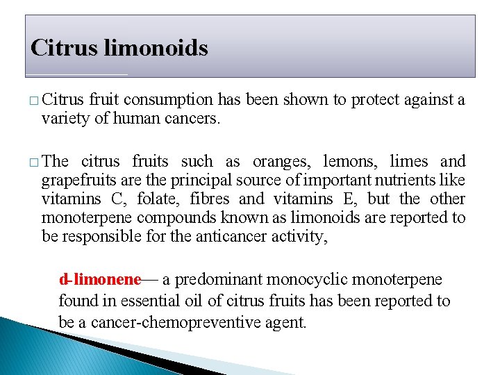 Citrus limonoids � Citrus fruit consumption has been shown to protect against a variety Citrus limonoids � Citrus fruit consumption has been shown to protect against a variety