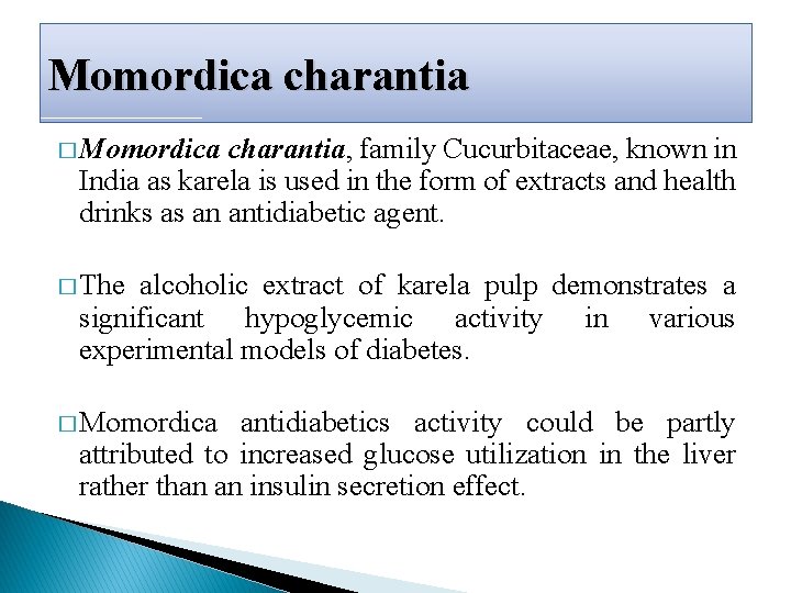 Momordica charantia � Momordica charantia, family Cucurbitaceae, known in India as karela is used Momordica charantia � Momordica charantia, family Cucurbitaceae, known in India as karela is used