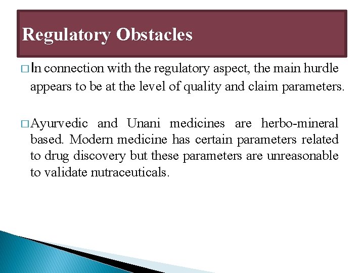 Regulatory Obstacles � In connection with the regulatory aspect, the main hurdle appears to Regulatory Obstacles � In connection with the regulatory aspect, the main hurdle appears to