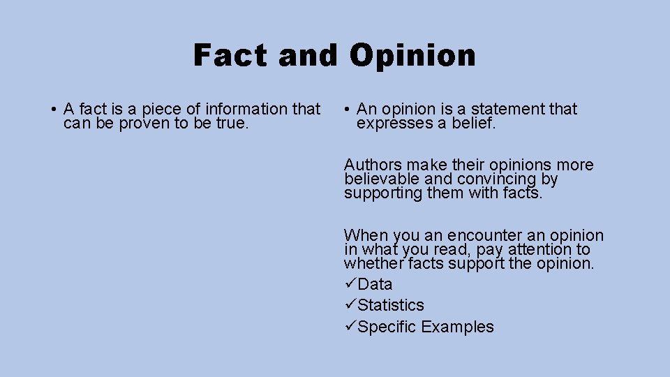 Fact and Opinion • A fact is a piece of information that can be Fact and Opinion • A fact is a piece of information that can be
