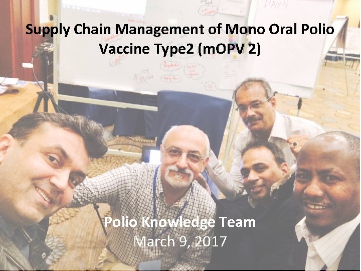 Supply Chain Management of Mono Oral Polio Vaccine Type 2 (m. OPV 2) Polio