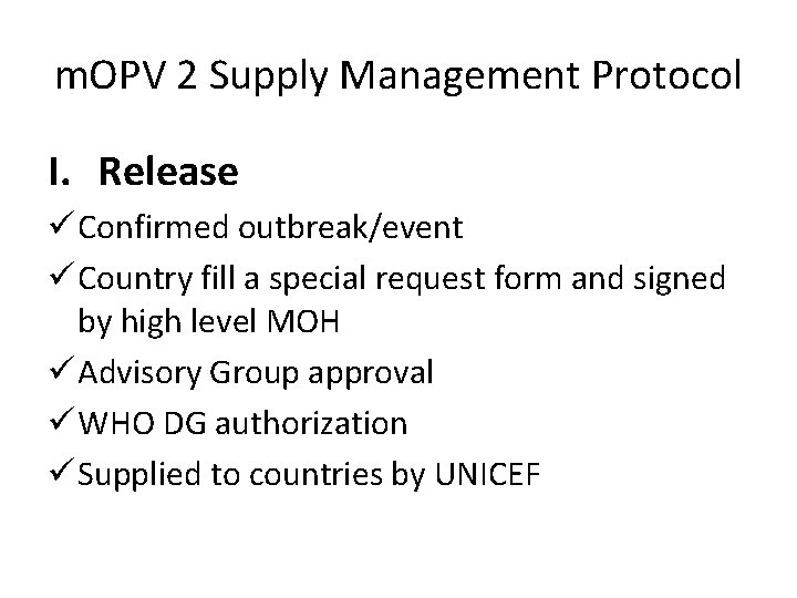 m. OPV 2 Supply Management Protocol I. Release ü Confirmed outbreak/event ü Country fill