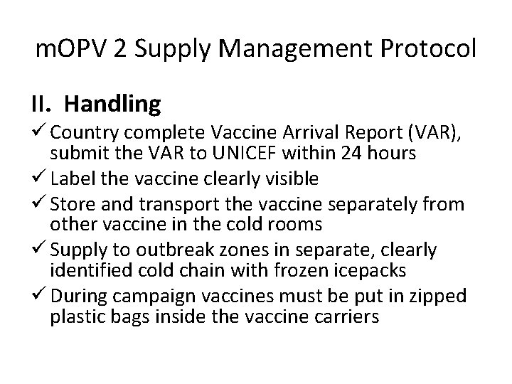 m. OPV 2 Supply Management Protocol II. Handling ü Country complete Vaccine Arrival Report