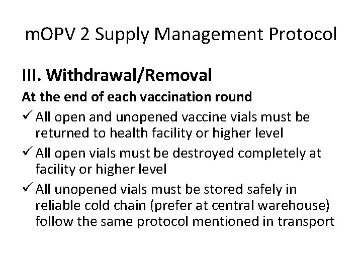 m. OPV 2 Supply Management Protocol III. Withdrawal/Removal At the end of each vaccination