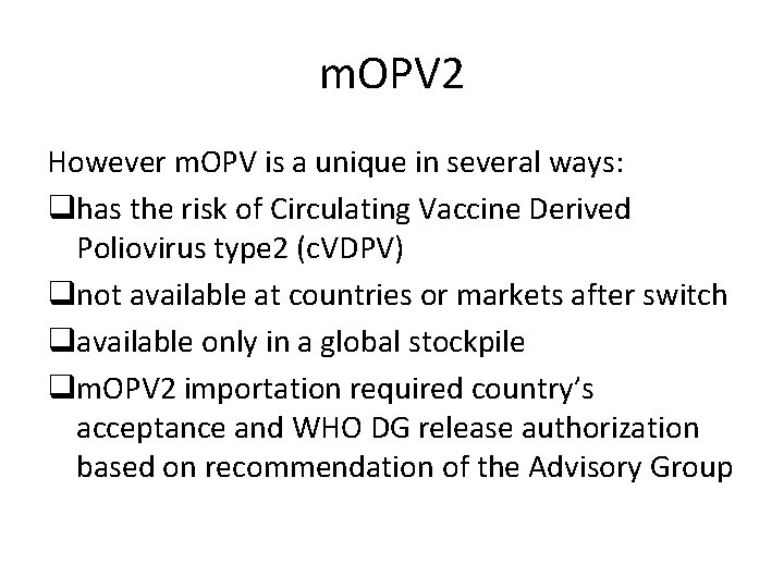 m. OPV 2 However m. OPV is a unique in several ways: qhas the