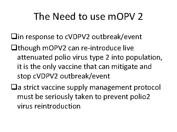 The Need to use m. OPV 2 qin response to c. VDPV 2 outbreak/event