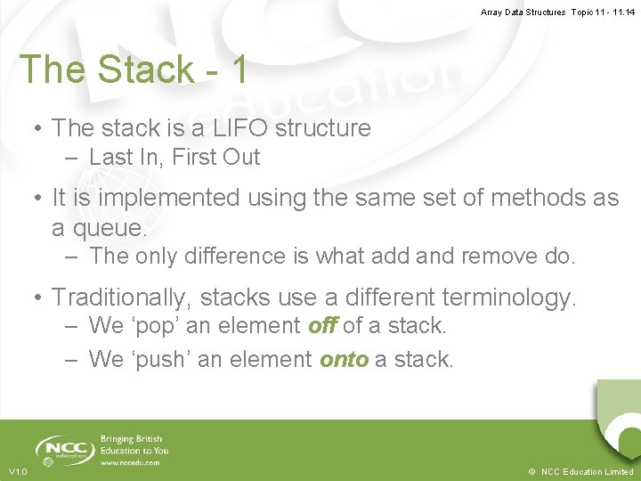 Array Data Structures Topic 11 - 11. 14 The Stack - 1 • The
