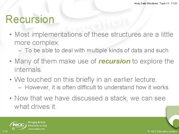 Array Data Structures Topic 11 - 11. 21 Recursion • Most implementations of these