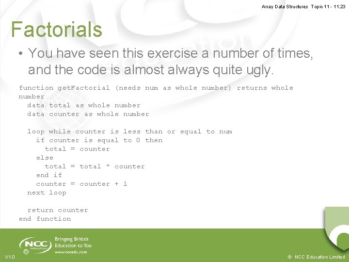 Array Data Structures Topic 11 - 11. 23 Factorials • You have seen this
