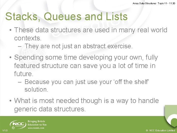 Array Data Structures Topic 11 - 11. 30 Stacks, Queues and Lists • These