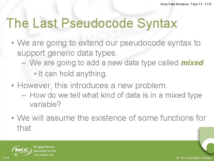Array Data Structures Topic 11 - 11. 31 The Last Pseudocode Syntax • We