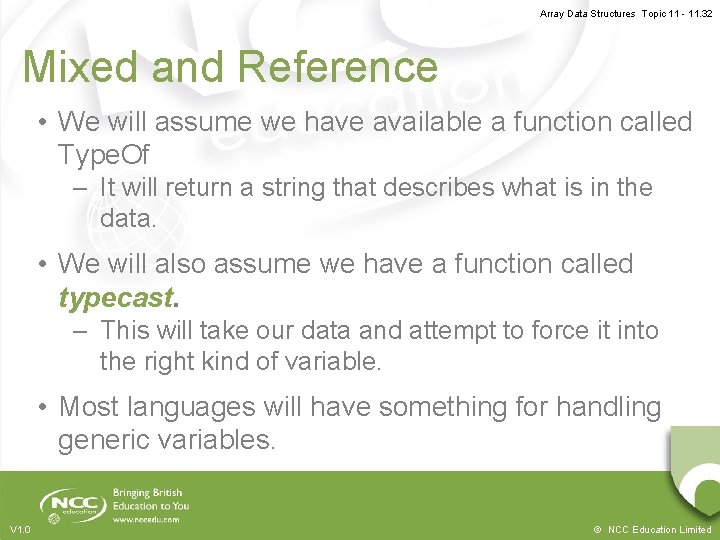 Array Data Structures Topic 11 - 11. 32 Mixed and Reference • We will
