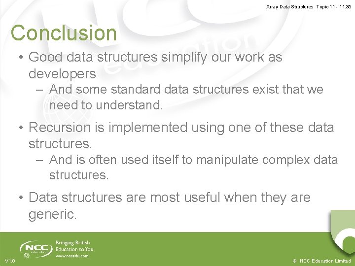 Array Data Structures Topic 11 - 11. 35 Conclusion • Good data structures simplify