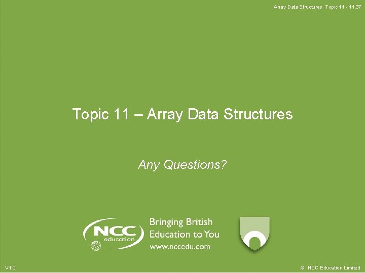 Array Data Structures Topic 11 - 11. 37 Topic 11 – Array Data Structures