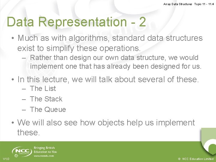 Array Data Structures Topic 11 - 11. 4 Data Representation - 2 • Much