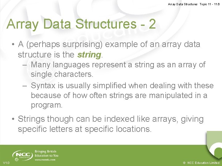 Array Data Structures Topic 11 - 11. 6 Array Data Structures - 2 •