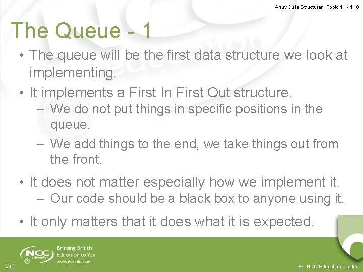 Array Data Structures Topic 11 - 11. 8 The Queue - 1 • The