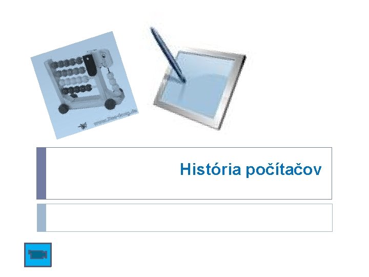 História počítačov História počítačov