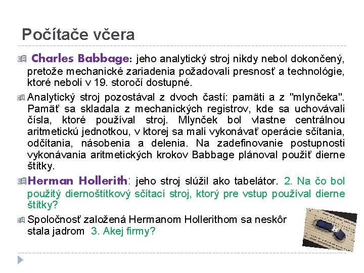 Počítače včera Charles Babbage: jeho analytický stroj nikdy nebol dokončený, pretože mechanické zariadenia požadovali