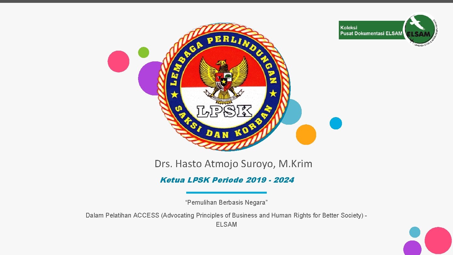 Drs. Hasto Atmojo Suroyo, M. Krim Ketua LPSK Periode 2019 - 2024 “Pemulihan Berbasis