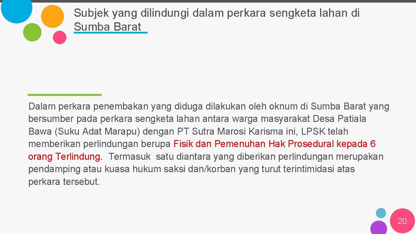 Subjek yang dilindungi dalam perkara sengketa lahan di Sumba Barat Dalam perkara penembakan yang