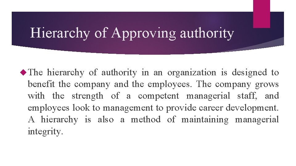 Hierarchy of Approving authority The hierarchy of authority in an organization is designed to Hierarchy of Approving authority The hierarchy of authority in an organization is designed to