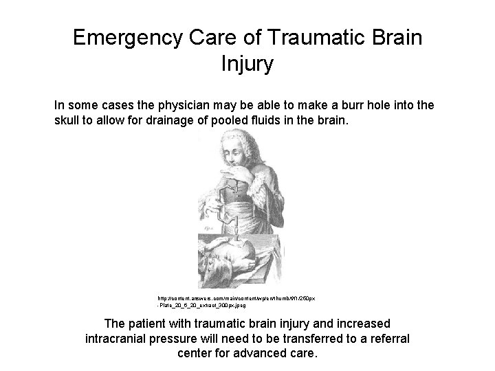 Emergency Care of Traumatic Brain Injury In some cases the physician may be able