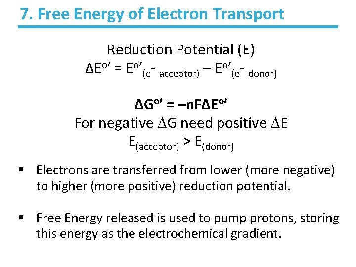 7. Free Energy of Electron Transport Reduction Potential (E) ∆Eo′ = Eo′(e- acceptor) – 7. Free Energy of Electron Transport Reduction Potential (E) ∆Eo′ = Eo′(e- acceptor) –