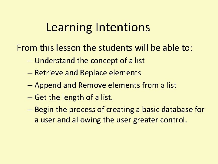 Learning Intentions From this lesson the students will be able to: – Understand the