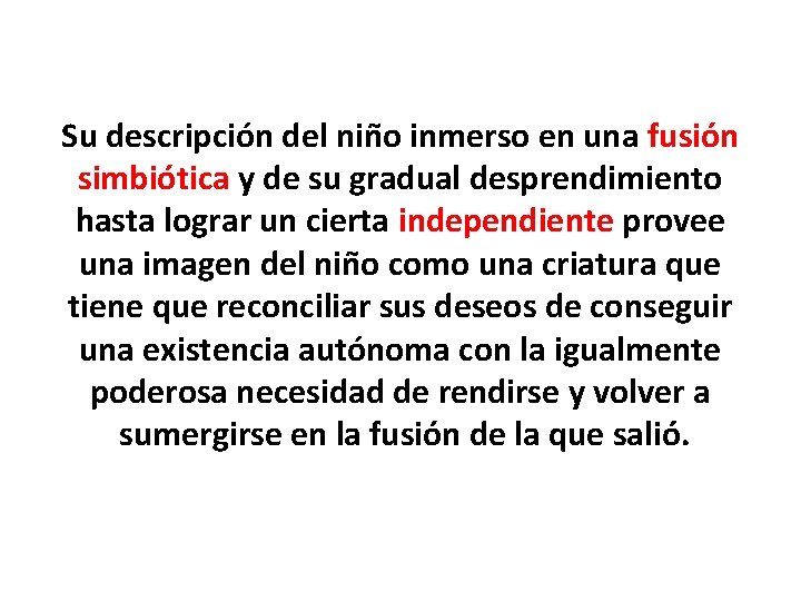 Su descripción del nin o inmerso en una fusio n simbio tica y de Su descripción del nin o inmerso en una fusio n simbio tica y de