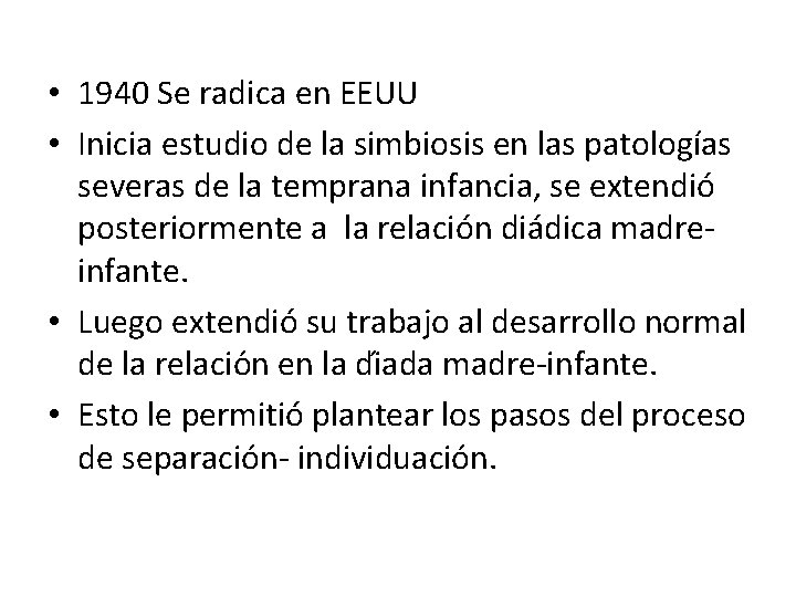 • 1940 Se radica en EEUU • Inicia estudio de la simbiosis en • 1940 Se radica en EEUU • Inicia estudio de la simbiosis en