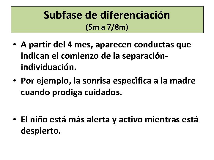 Subfase de diferenciacio n (5 m a 7/8 m) • A partir del 4 Subfase de diferenciacio n (5 m a 7/8 m) • A partir del 4