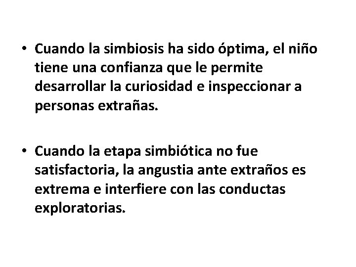 • Cuando la simbiosis ha sido o ptima, el nin o tiene una • Cuando la simbiosis ha sido o ptima, el nin o tiene una