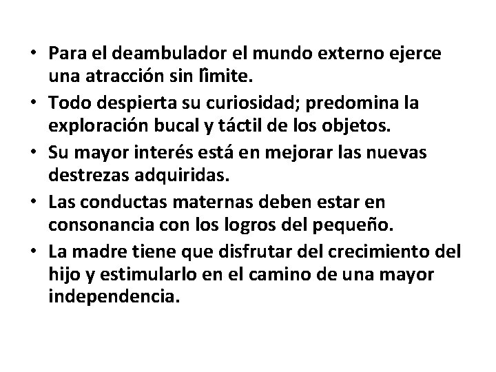 • Para el deambulador el mundo externo ejerce una atraccio n sin li • Para el deambulador el mundo externo ejerce una atraccio n sin li