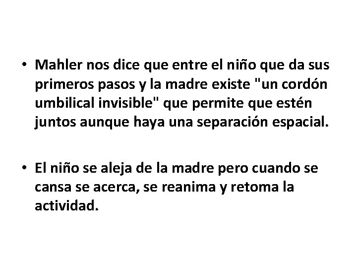 • Mahler nos dice que entre el nin o que da sus primeros • Mahler nos dice que entre el nin o que da sus primeros