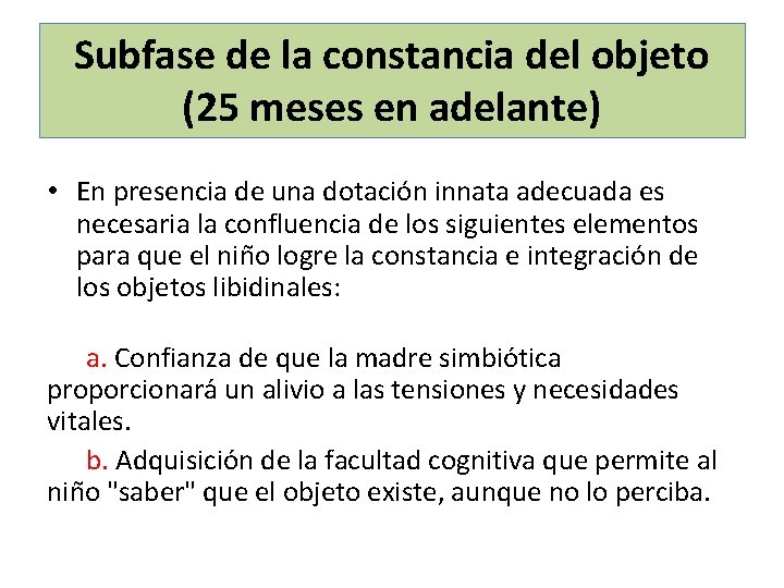 Subfase de la constancia del objeto (25 meses en adelante) • En presencia de Subfase de la constancia del objeto (25 meses en adelante) • En presencia de