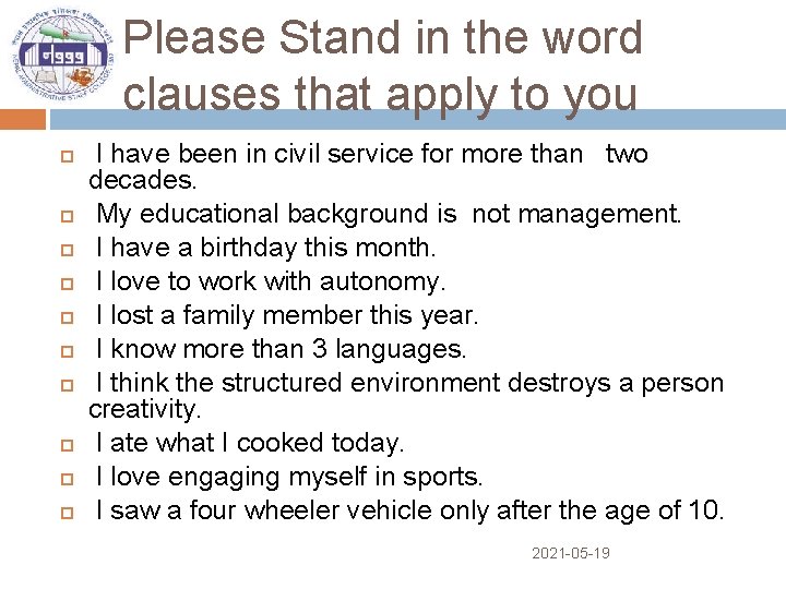 Please Stand in the word clauses that apply to you I have been in