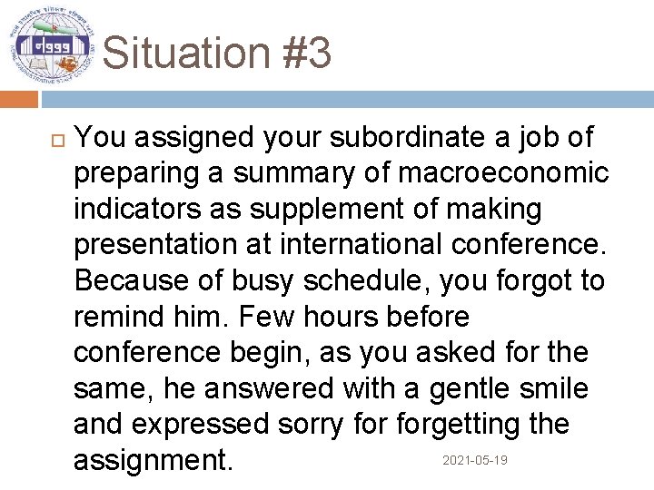 Situation #3 You assigned your subordinate a job of preparing a summary of macroeconomic