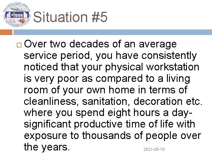 Situation #5 Over two decades of an average service period, you have consistently noticed