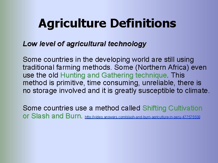 Agriculture Definitions Low level of agricultural technology Some countries in the developing world are