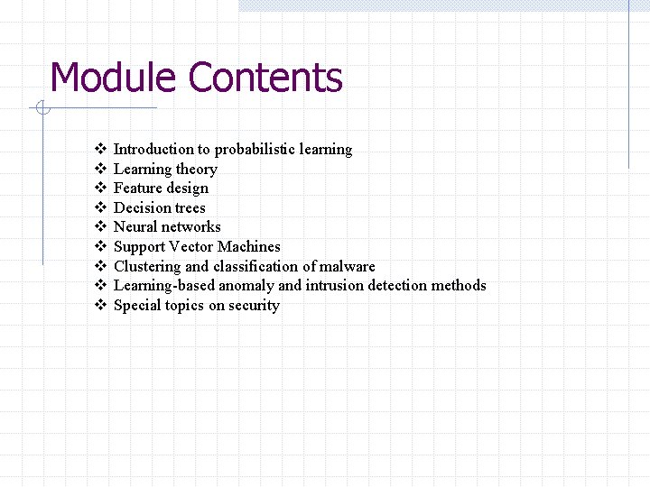 Module Contents v v v v v Introduction to probabilistic learning Learning theory Feature Module Contents v v v v v Introduction to probabilistic learning Learning theory Feature