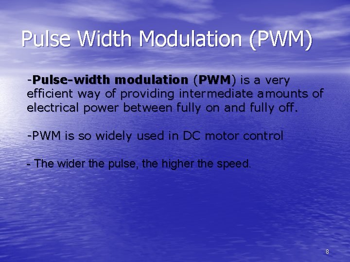 Pulse Width Modulation (PWM) -Pulse-width modulation (PWM) is a very efficient way of providing