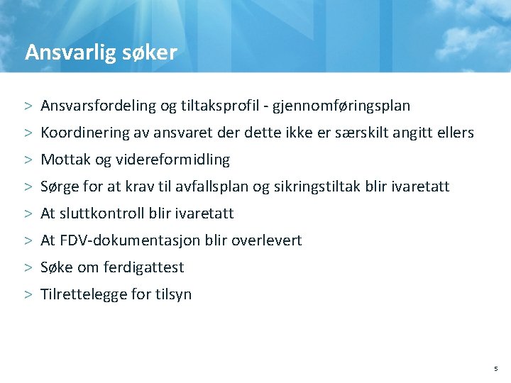 Ansvarlig søker > Ansvarsfordeling og tiltaksprofil - gjennomføringsplan > Koordinering av ansvaret der dette