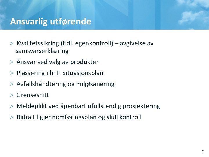 Ansvarlig utførende > Kvalitetssikring (tidl. egenkontroll) – avgivelse av samsvarserklæring > Ansvar ved valg