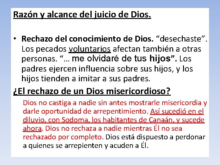 Razón y alcance del juicio de Dios. • Rechazo del conocimiento de Dios. “desechaste”.