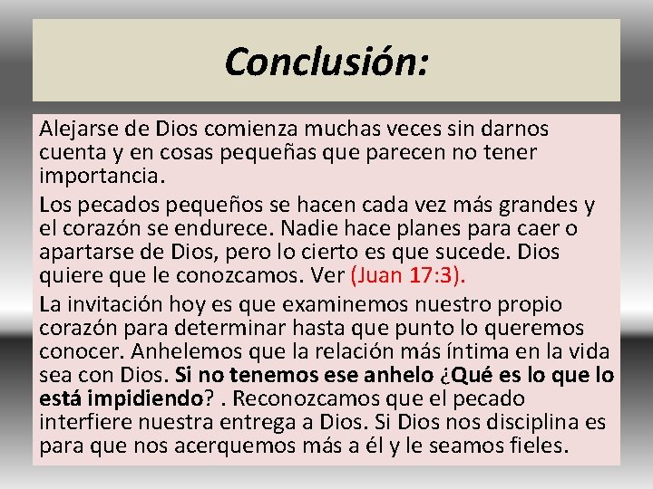 Conclusión: Alejarse de Dios comienza muchas veces sin darnos cuenta y en cosas pequeñas